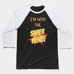 I'm With the Superhero - Parent's Halloween Baseball T-Shirt